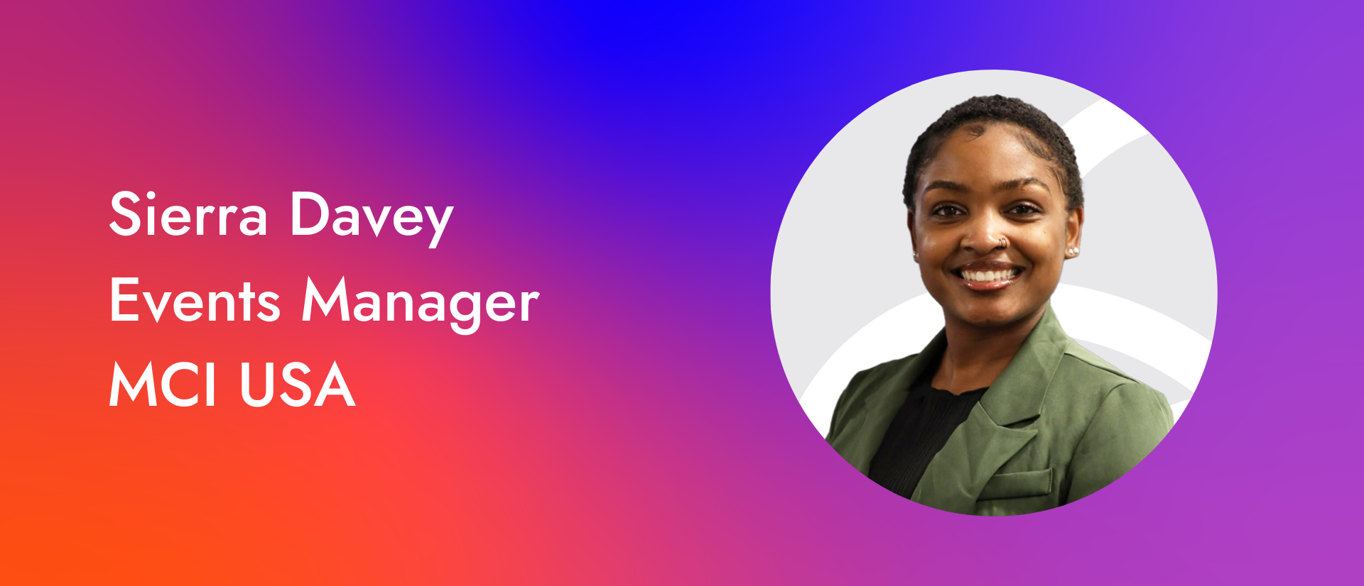 Bringing the power of education to events Events manager Sierra Davey Bringing the power of education to events Events manager Sierra Davey